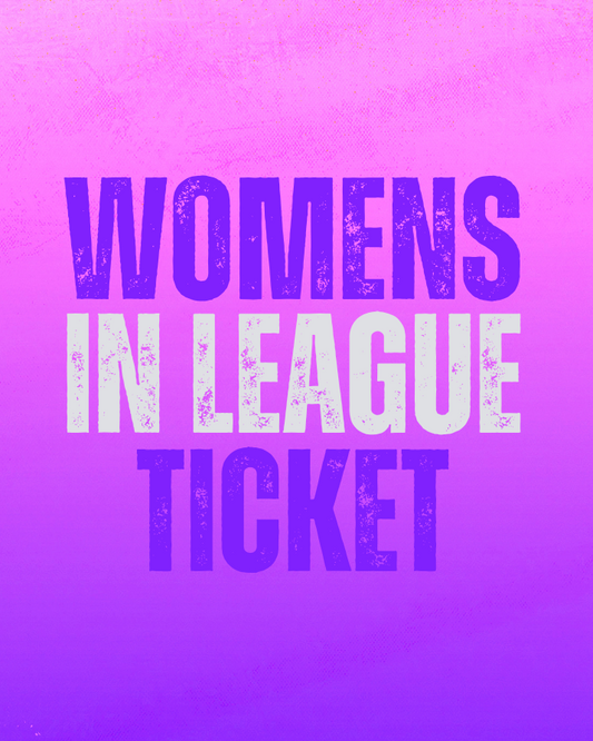 Women’s in League Ticket